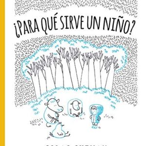 ¿PARA QUÉ SIRVE UN NIÑO?