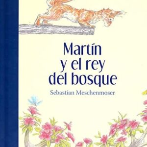 Martín y el rey del bosque
