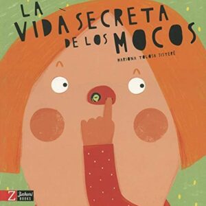 La Vida Secreta de Los Mocos