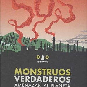 SOS Monstruos verdaderos amenazan al planeta