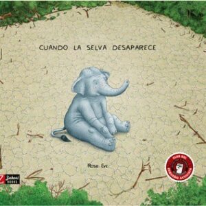 Cuando la selva desaparece