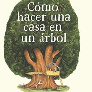 CÓMO HACER UNA CASA EN UN ÁRBOL