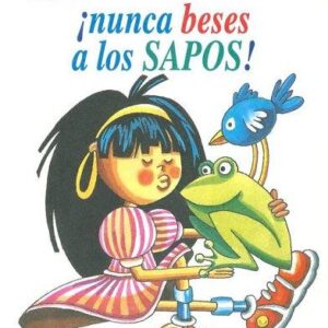 ¡NUNCA BESES A LOS SAPOS!