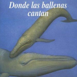 DONDE LAS BALLENAS CANTAN