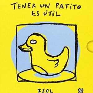 TENER UN PATITO ES ÚTIL = TENER UN NENÉ ES ÚTIL