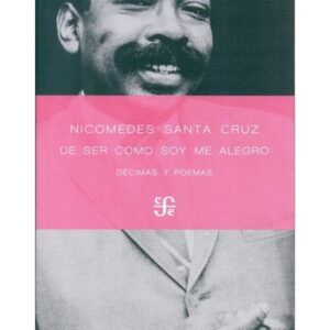 De ser como soy me alegro. Décimas y poemas